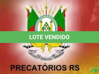 LOTE 002 - CRÉDITO DE PRECATÓRIO DO RS número 59.430 no valor de R$1.456.849,42 COM CERTIDÃO (ENCERRAMENTO AS 18:30)